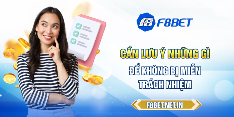 Cần lưu ý những gì để không bị miễn trách nhiệm